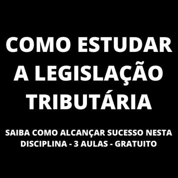 Como Estudar a Legislação Tributária